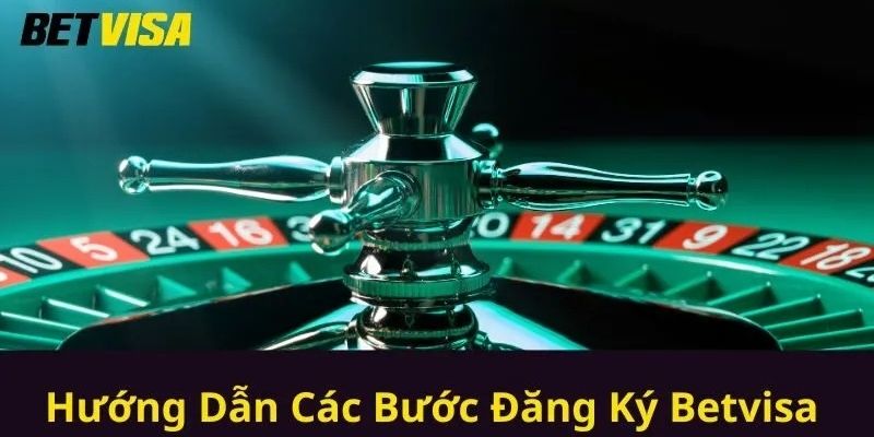 dang-ky-betvisa-3